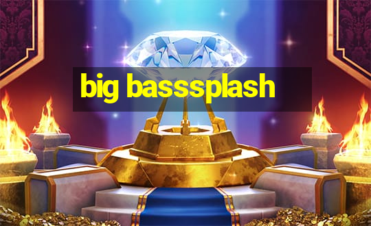 big basssplash