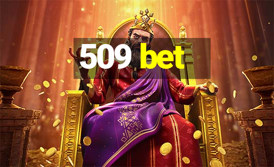 509 bet