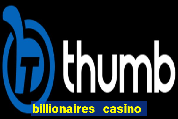 billionaires casino free chips