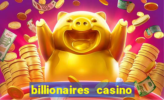 billionaires casino free chips