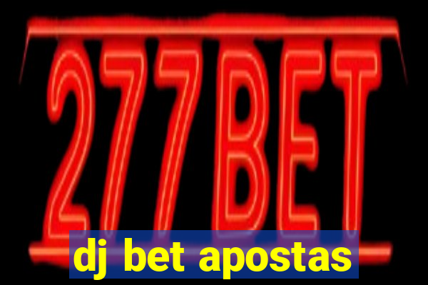 dj bet apostas