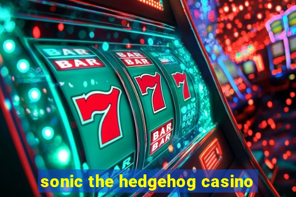 sonic the hedgehog casino