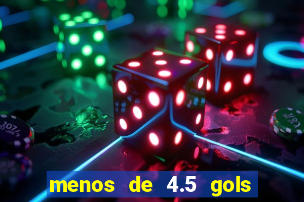 menos de 4.5 gols o que significa