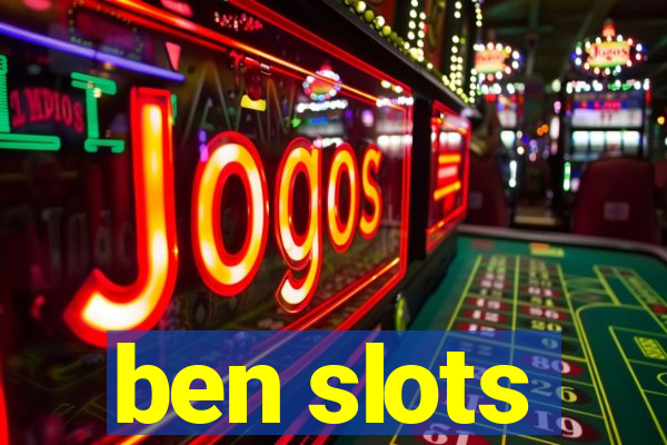 ben slots