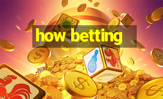 how betting