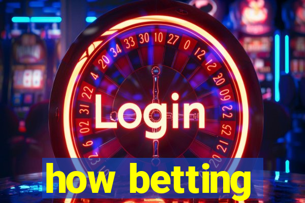 how betting