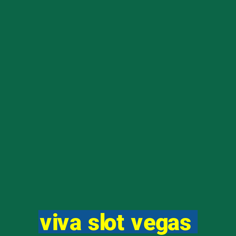 viva slot vegas