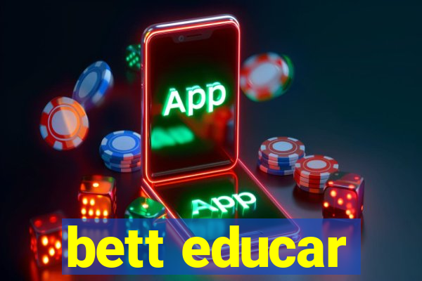 bett educar