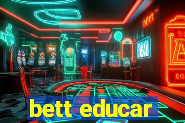 bett educar