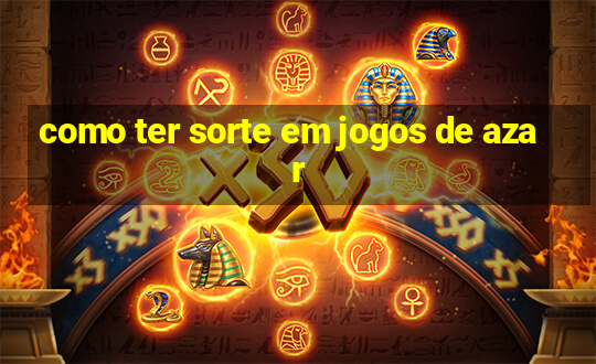 como ter sorte em jogos de azar