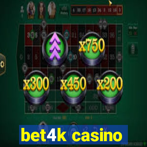 bet4k casino