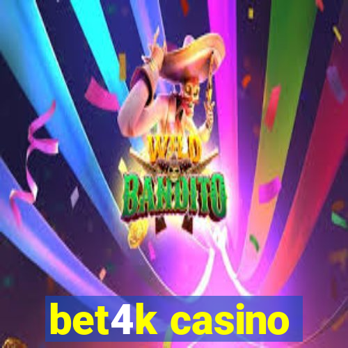 bet4k casino