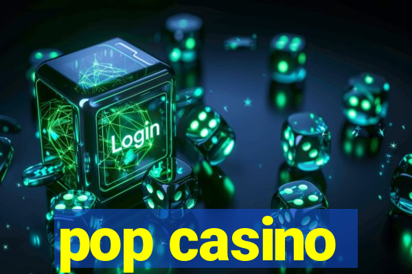 pop casino