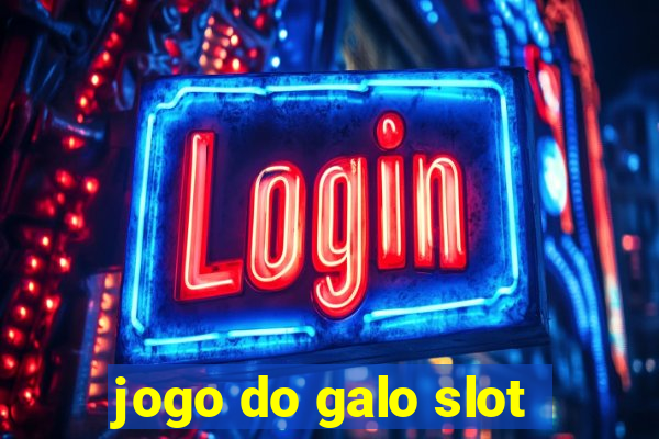 jogo do galo slot