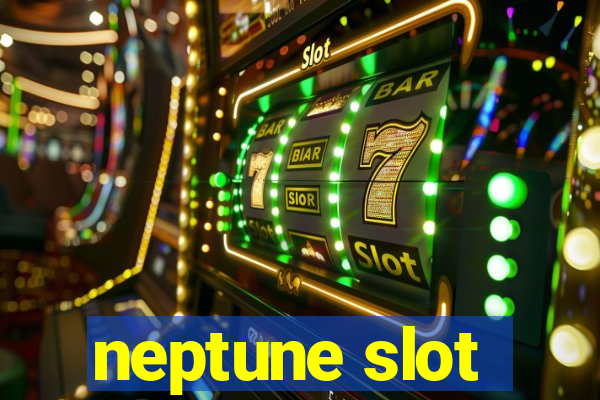 neptune slot