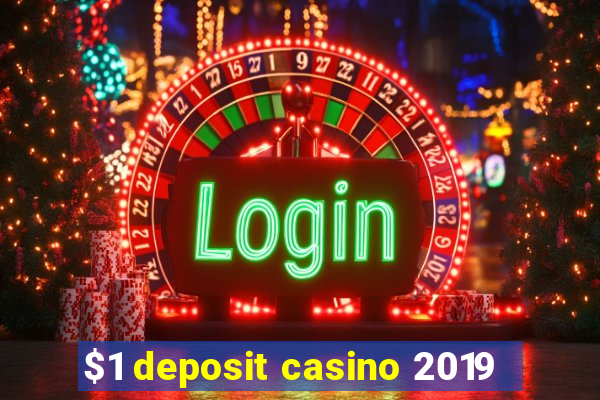 $1 deposit casino 2019