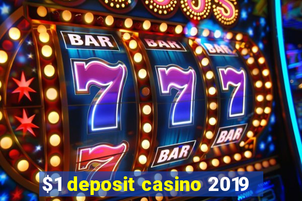 $1 deposit casino 2019