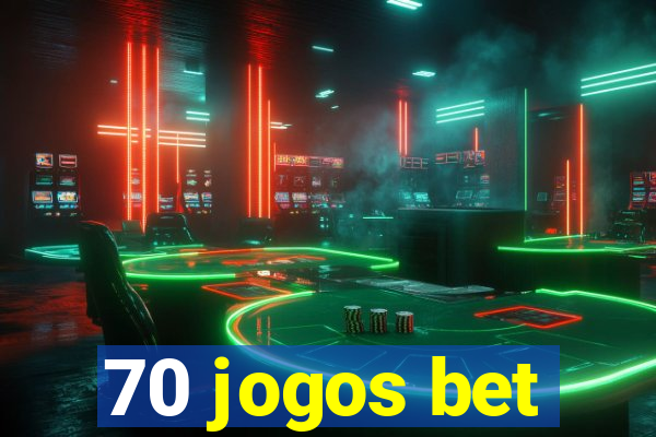 70 jogos bet