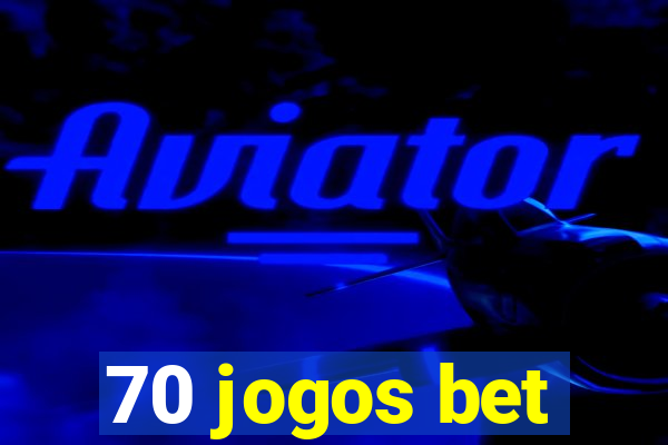 70 jogos bet