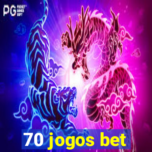 70 jogos bet