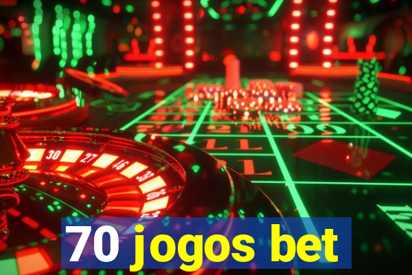 70 jogos bet