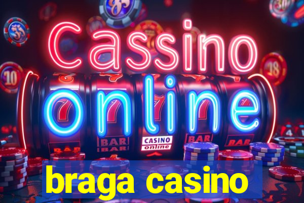 braga casino