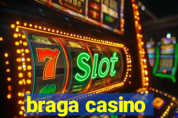 braga casino