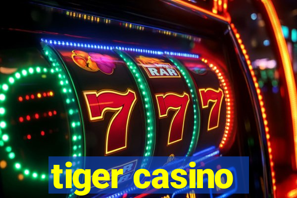 tiger casino