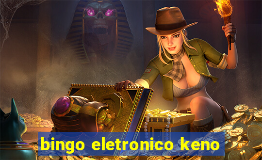 bingo eletronico keno