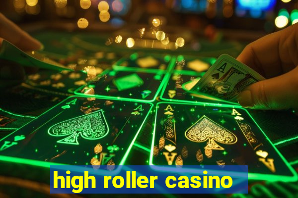 high roller casino