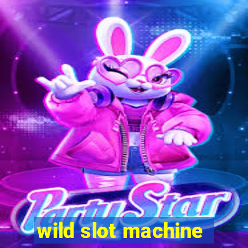 wild slot machine