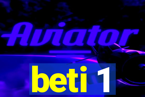 beti 1