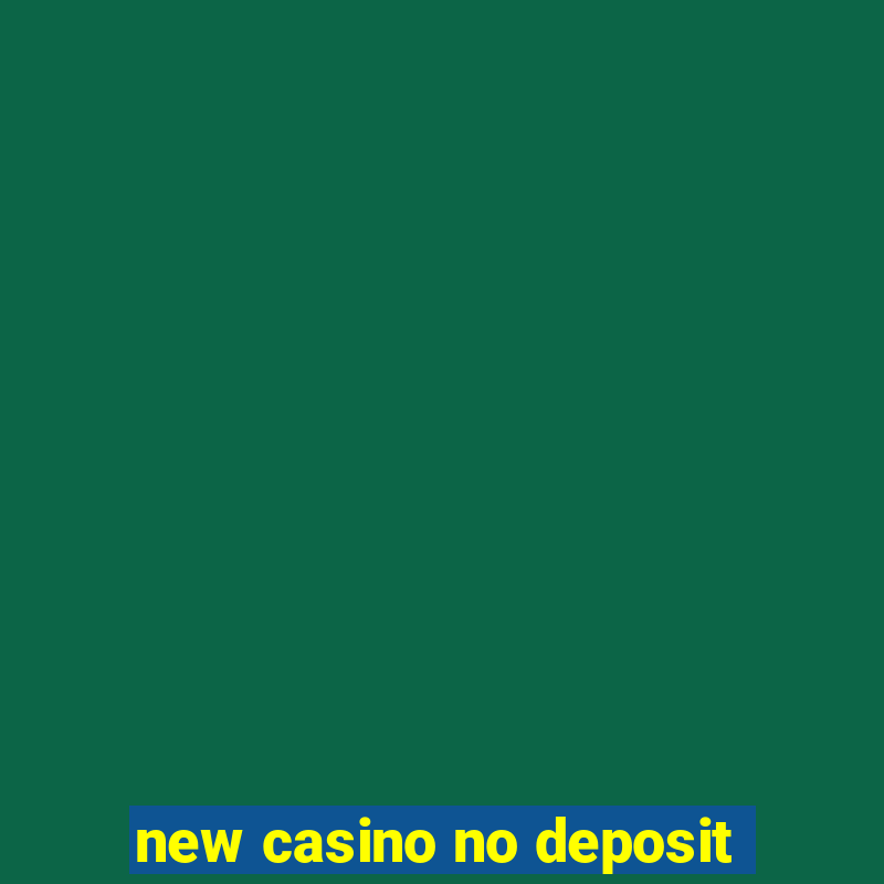 new casino no deposit