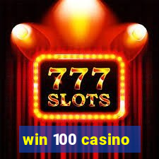 win 100 casino