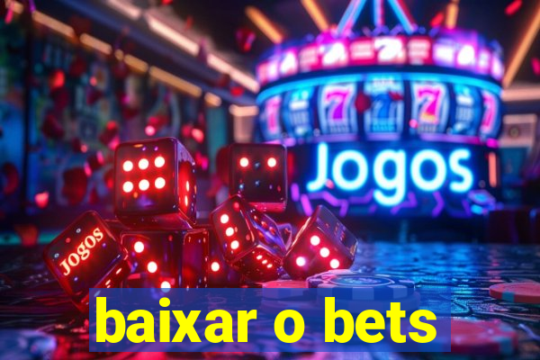 baixar o bets