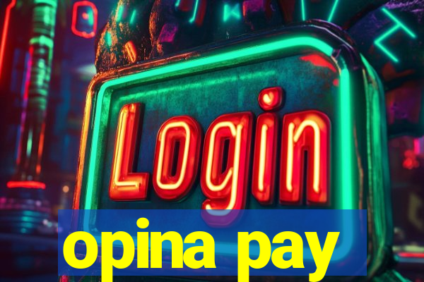 opina pay