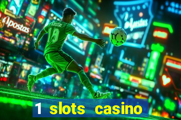 1 slots casino официальный сайт