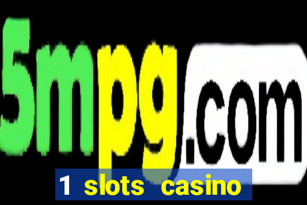 1 slots casino официальный сайт