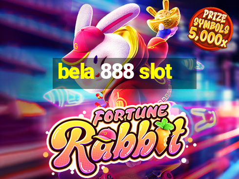 bela 888 slot