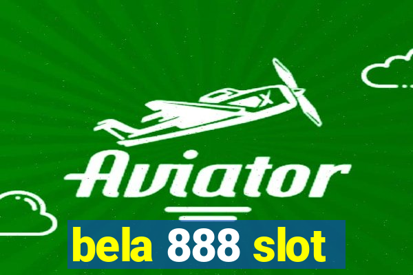 bela 888 slot