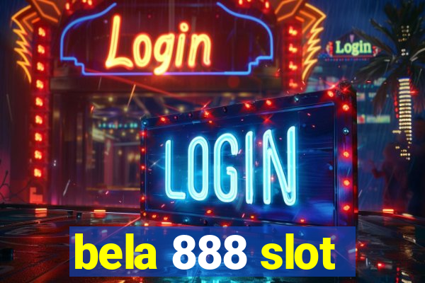 bela 888 slot