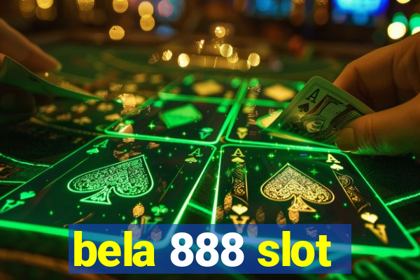 bela 888 slot