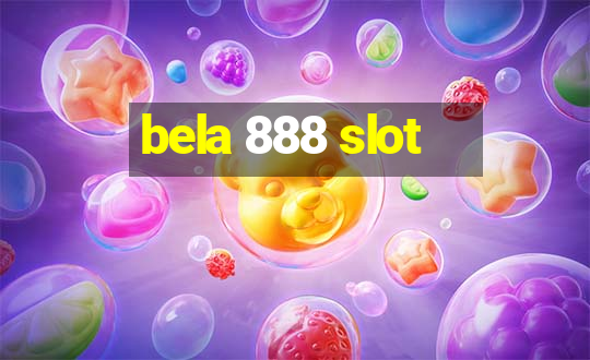 bela 888 slot