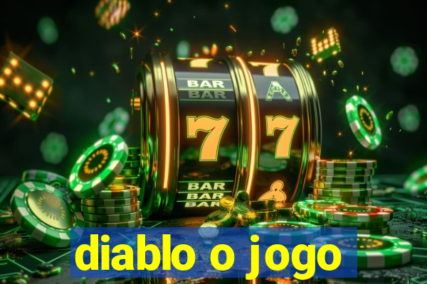 diablo o jogo