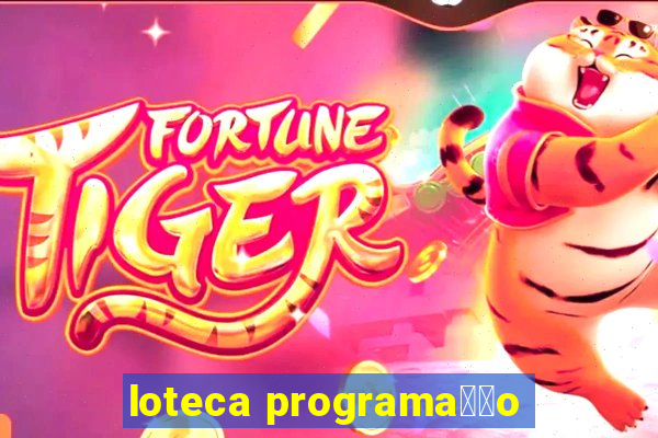 loteca programa莽茫o