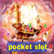 pocket slot