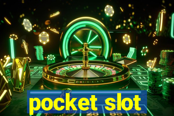 pocket slot