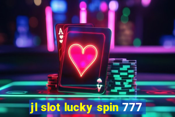 jl slot lucky spin 777