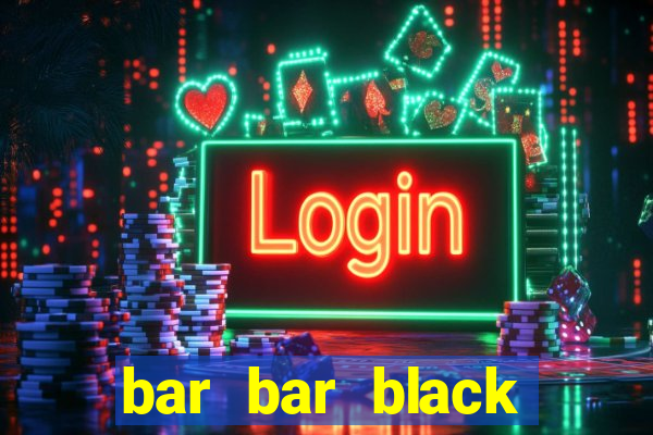 bar bar black sheet slot