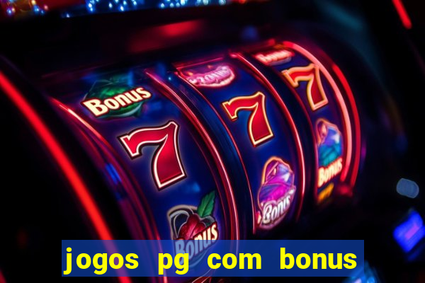 jogos pg com bonus de cadastro